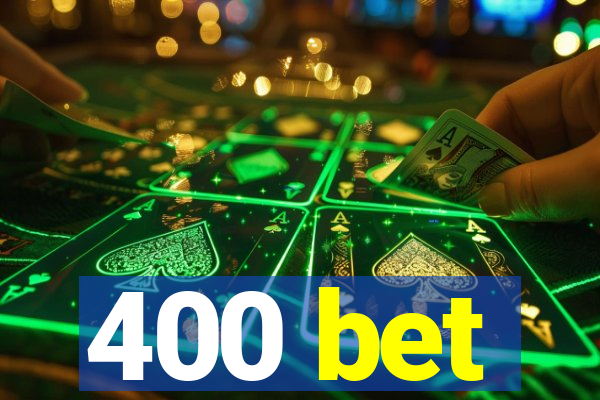 400 bet